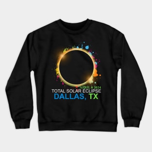 Total Solar Eclipse 2024 Dallas Texas Colorful Totality Crewneck Sweatshirt